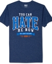 Shirt, You Can Hate Me Now T-Shirt