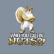 Unisex Who You Callin Nuts T-Shirt 278
